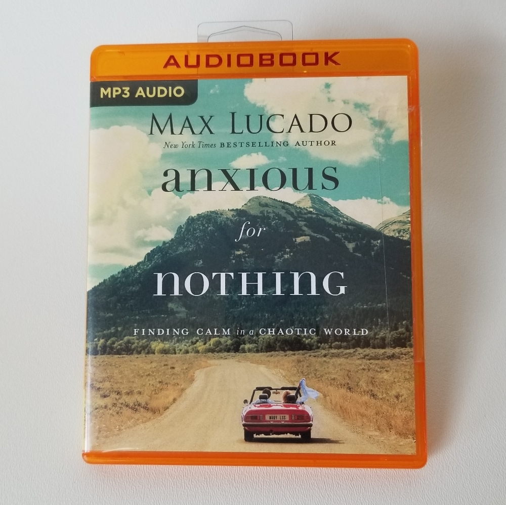 Max Lucado's "Anxious For Nothing"